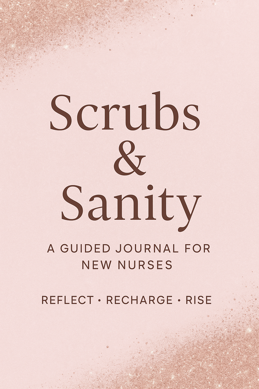 Scrubs & Sanity™ Guided Journal for New Nurses – Printable PDF