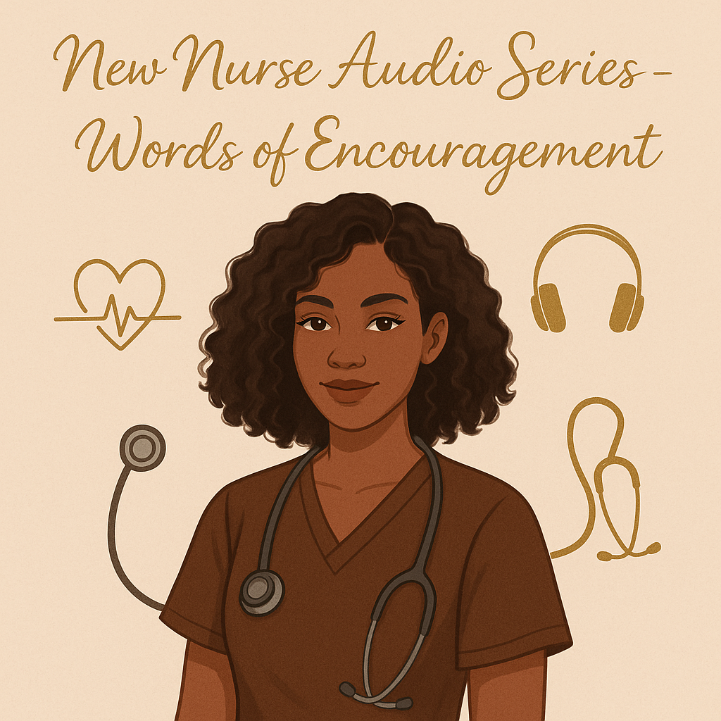 New Nurse Audio Series – Words of Encouragement (Complete Bundle)